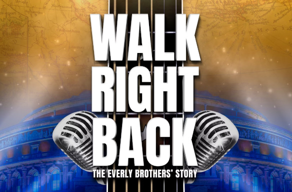 Walk Right Back – The Everly Brothers Story